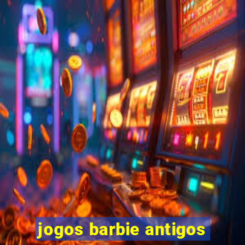 jogos barbie antigos