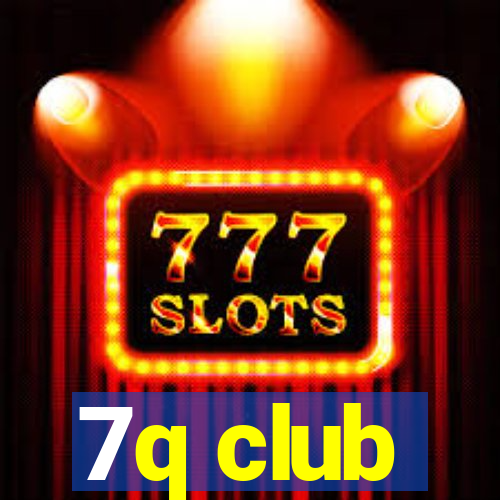 7q club