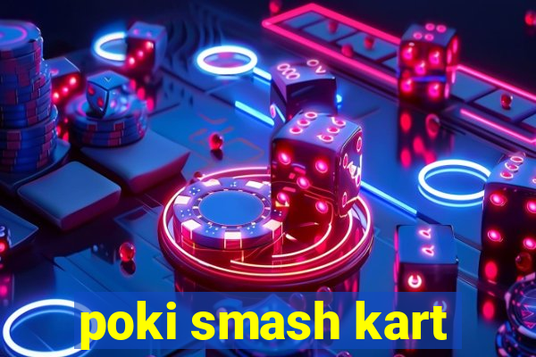 poki smash kart