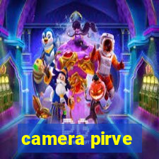 camera pirve