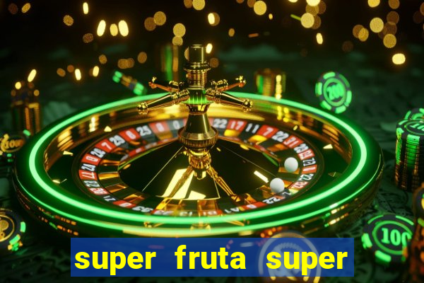 super fruta super fruit box codes 2024 april