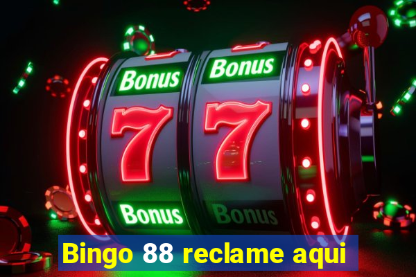 Bingo 88 reclame aqui