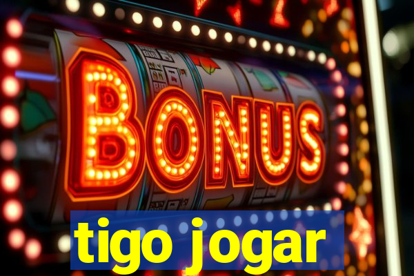 tigo jogar