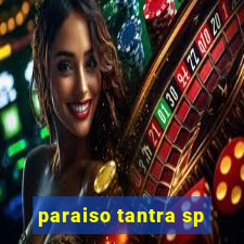 paraiso tantra sp