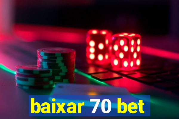 baixar 70 bet