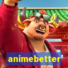 animebetter