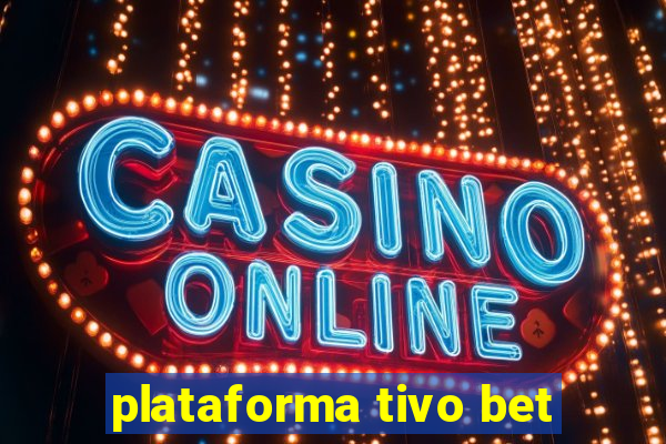 plataforma tivo bet