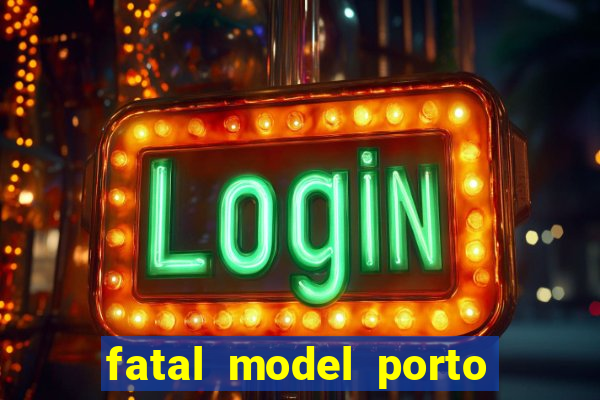 fatal model porto alegre do norte