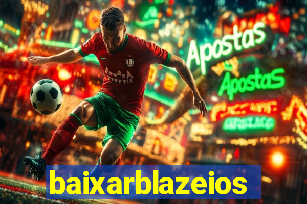 baixarblazeios