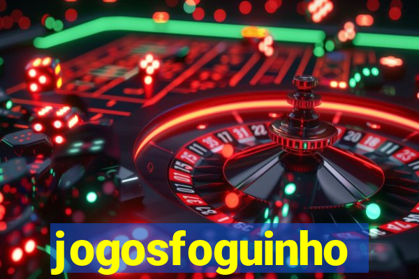 jogosfoguinho