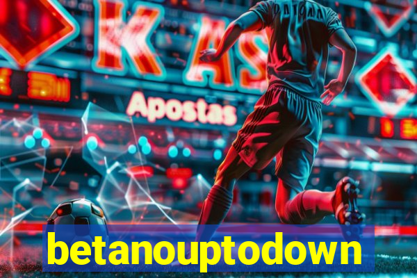 betanouptodown