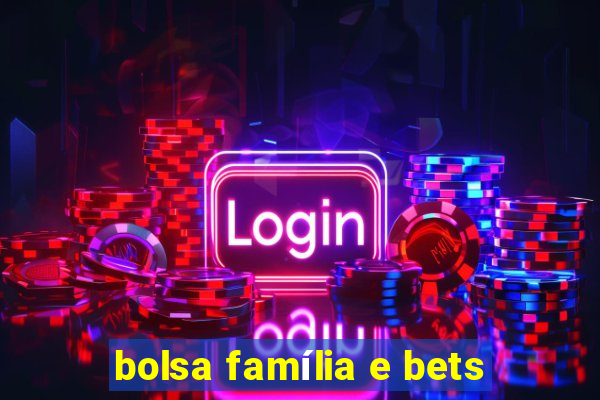 bolsa família e bets