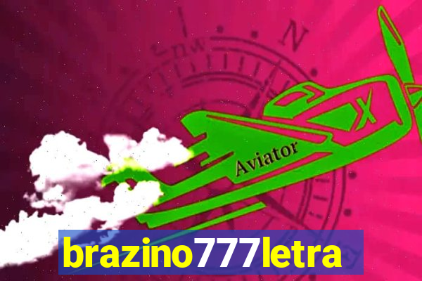 brazino777letra