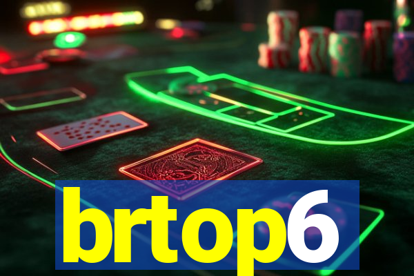 brtop6