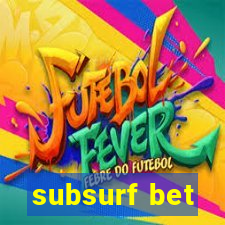 subsurf bet