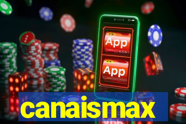 canaismax