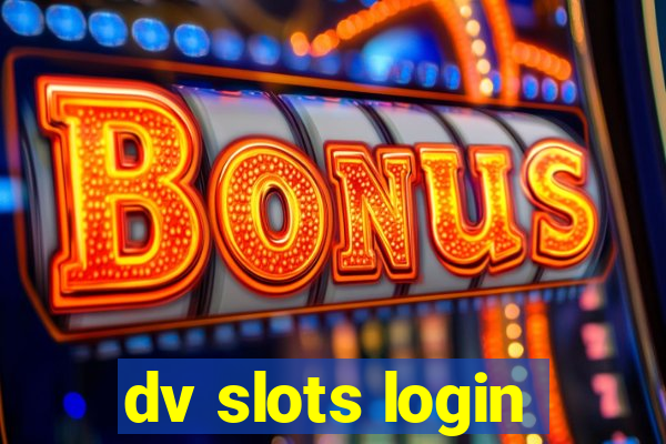 dv slots login