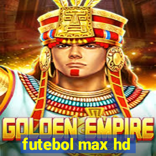 futebol max hd