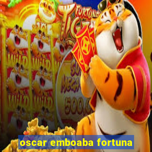 oscar emboaba fortuna