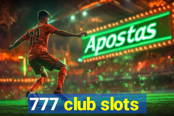 777 club slots