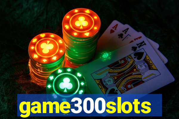 game300slots