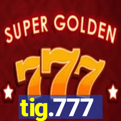 tig.777