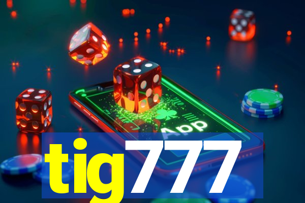 tig777